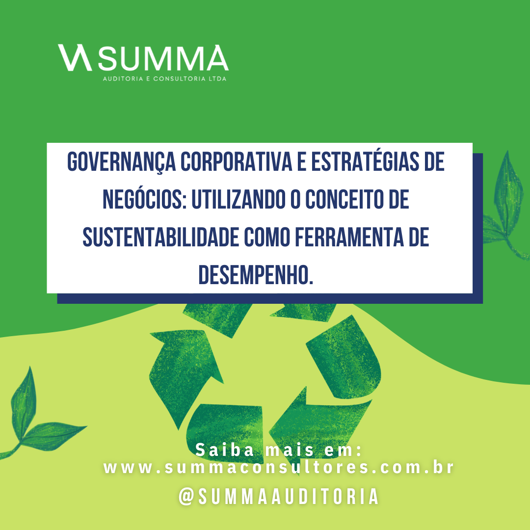 Governança Corporativa e Estratégias de Negócios: Utilizando o conceito de sustentabilidade como ferramenta de desempenho.